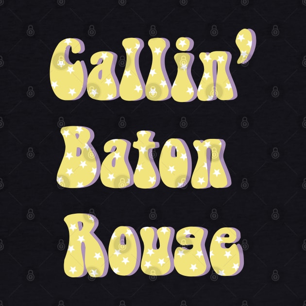 Callin' Baton Rouge Retro Yellow Stars by one-broke-kid